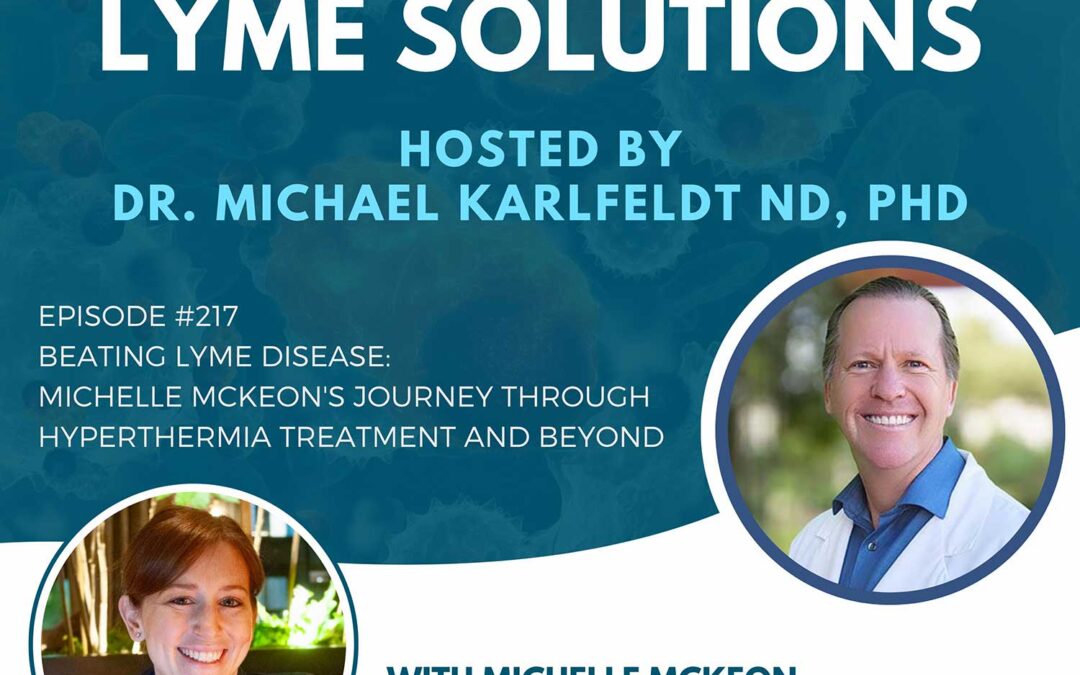 Episode #217: Beating Lyme Disease – My Journey Through Hyperthermia and Beyond